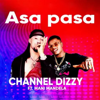 Asa Pasa by Channel Dizzy