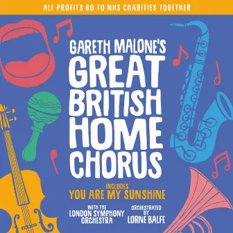 Gareth Malone’s Great British Home Chorus by Gareth Malone