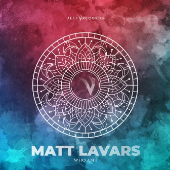 Who Am I by Matt Lavars