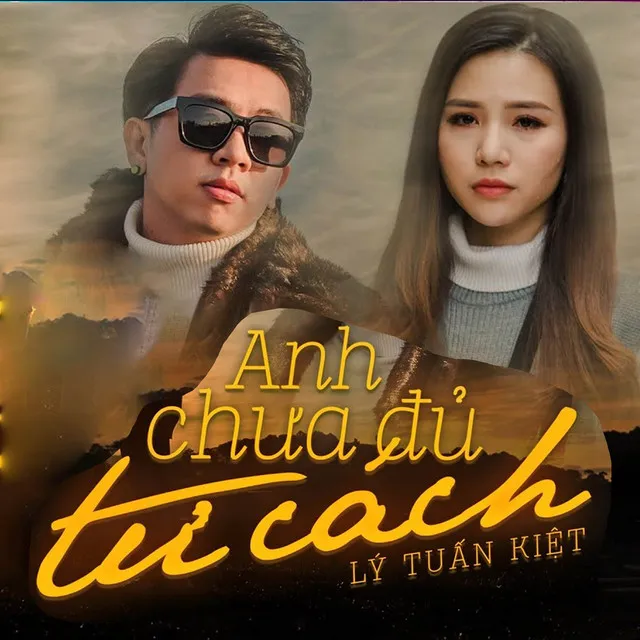 Anh Chưa Đủ Tư Cách