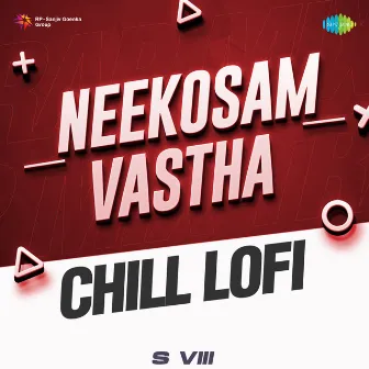 Neekosam Vastha - Single (Chill Lofi) by Janaki Iyer