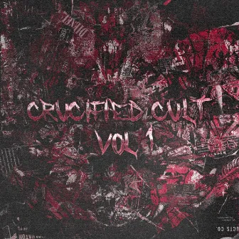 Vol.1 by Crucified Cult