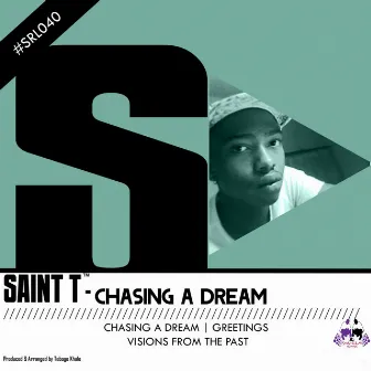 Chasing a Dream by Saint T