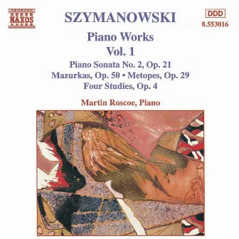 Szymanowski: Piano Works, Vol. 1 by Martin Roscoe