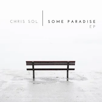 Some Paradise by Chris Sol