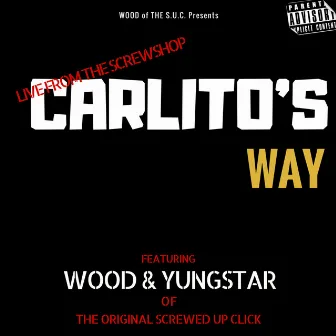 Carlito's Way (Live From the Screwshop) by Yungstar