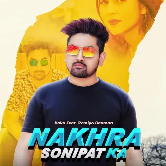 Nakhra Sonipat Ka by Kaka