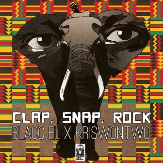 Clap, Snap, Rock by Blacc El