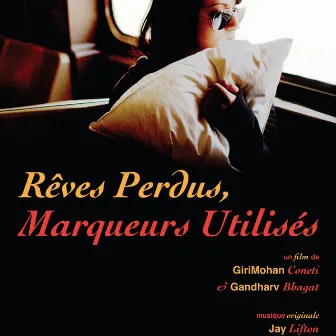 Rêves perdus, marqueurs utilisés (Original Motion Picture Soundtrack) by Jay Lifton