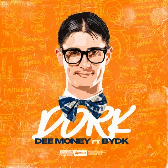 Dork by Dee Money