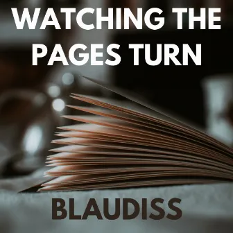 Watching the Pages Turn by BlauDisS