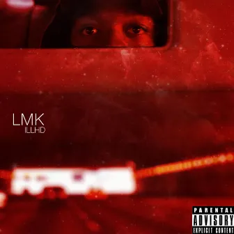 LMK by Illhd