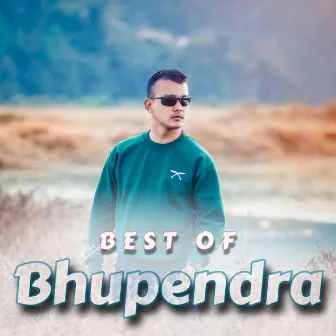 Best of Bhupendra by Bhupendra Budhathoki