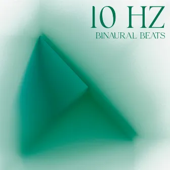 10 Hz Binaural Beats: The Healing Benefits, Focus Enhancing Music by Hz Anti Stress Frequencies