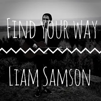 Find Your Way by Liam Samson