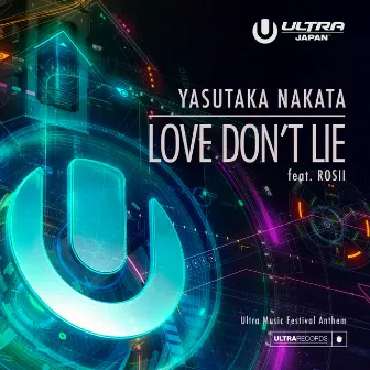 Love Don't Lie (Ultra Music Festival Anthem) (feat. ROSII) by Yasutaka Nakata