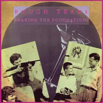 Shaking The Foundations by Rough Trade