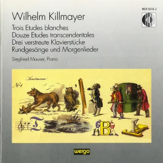 Killmayer: Trois Etudes blanches / Douze Etudes transcendentales / Drei verstreute Klavierstücke / Rundgesänge und Morgenlieder by Wilhelm Killmayer