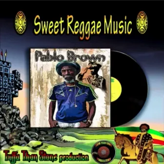 Sweet Reggae Music by Pablo Brown