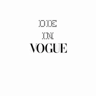 Die In Vogue by RayLeon