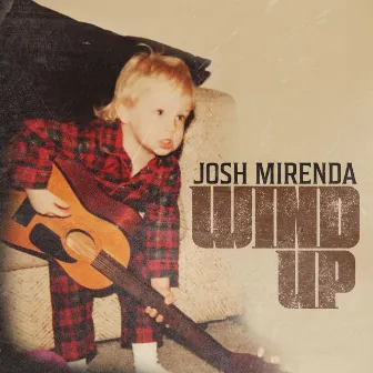 Wind Up by Josh Mirenda