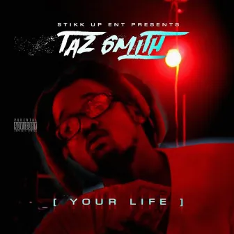 Your Life by Taz Smith