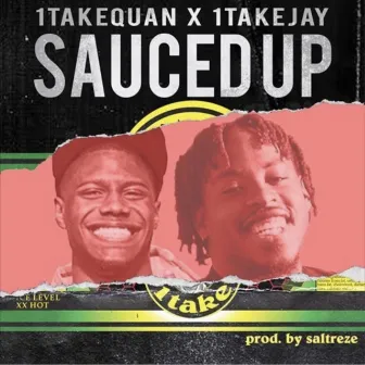 Sauced Up by 1TakeQuan