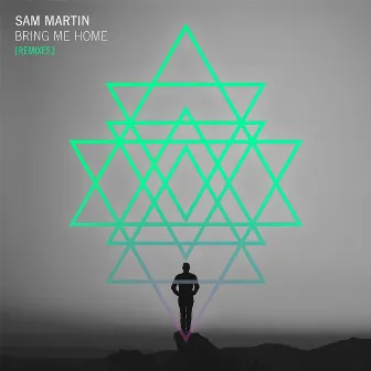 Bring Me Home (Remixes) by Sam Martin