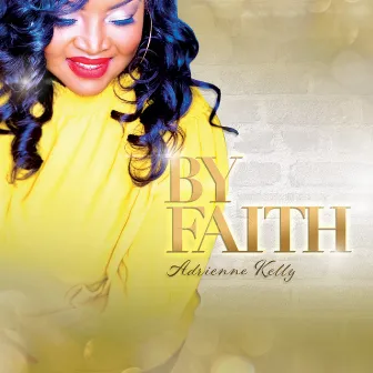 By Faith by Adrienne Kelly