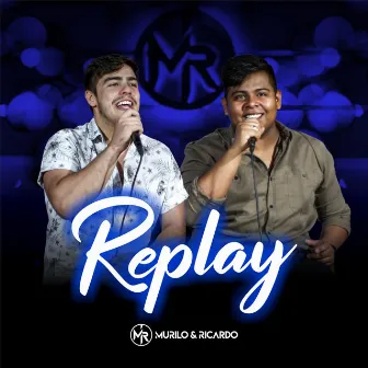 Replay by Murilo e Ricardo