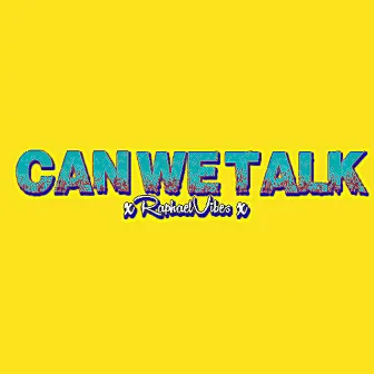 CanWeTalk by RaphaelVibes