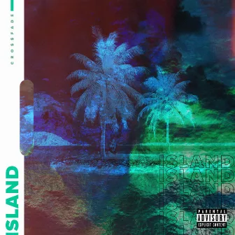 Island by CRO$$FADE