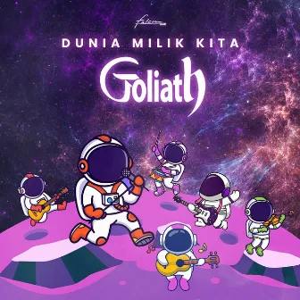 Dunia Milik Kita by Goliath