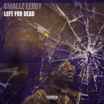 Left For Dead by Smallz Leroy