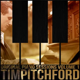 Original Piano Sessions: Volume 1 by Tim Pitchford