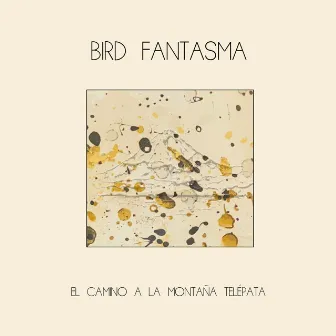 El Camino a la Montaña Telépata by Bird Fantasma