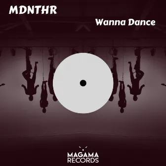 Wanna Dance by MDNTHR