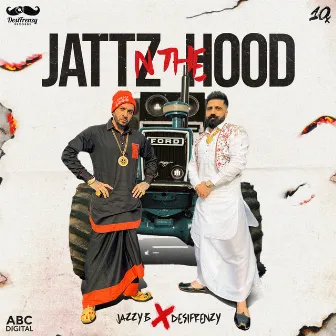 Jattz N The Hood by DesiFrenzy