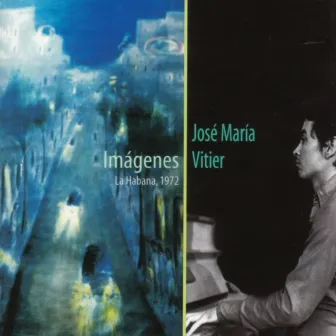 Imágenes - La Habana, 1972 by José María Vitier