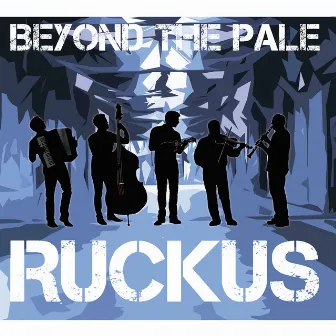 Ruckus by Beyond The Pale