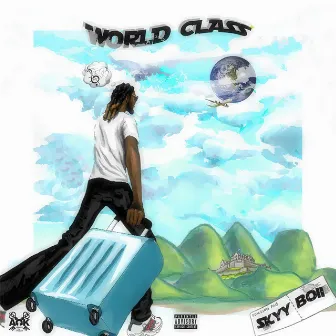 World Class by Skyy Boii