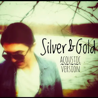 Silver & Gold (Acoustic Version) by Benny