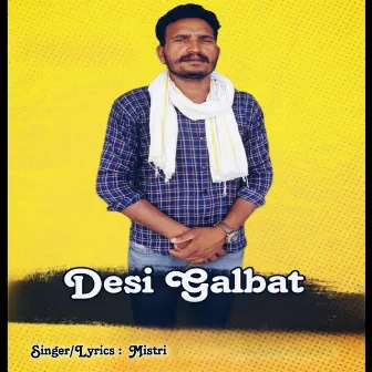 Desi Galbat by Mistri