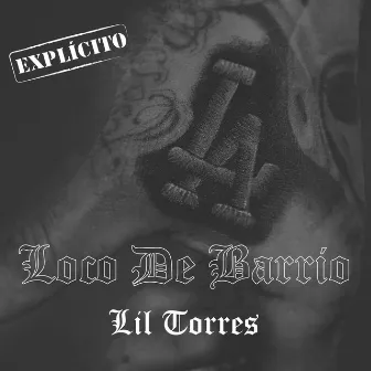 Loco de Barrio by Lil Torres