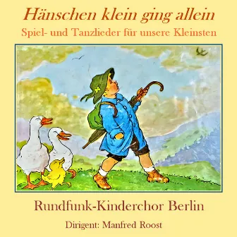 Hänschen klein ging allein by Rundfunk-Kinderchor Berlin