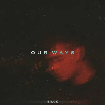 OUR WAYS by siloe