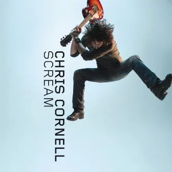 Scream (International Version) by Chris Cornell