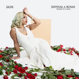 Espinas A Rosas by Jadi Torres