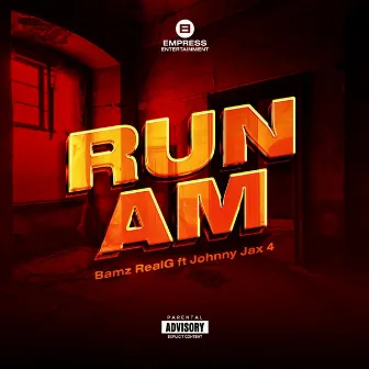 Run Am by Bamz RealG