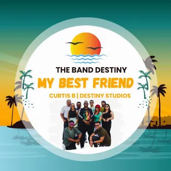 My Best Friend by The Band Destiny